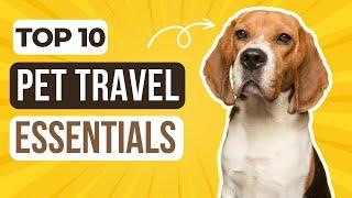 Top 10 Pet Travel Essential | Best Pet Tools for Traveling | Makoree Pedia
