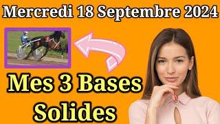 Mercredi 18/09 Pronostics Quinté + PMU: Découvrez mes Bases Incontournables + Chevaux de Complément|