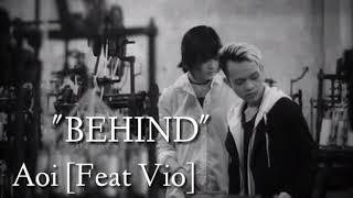 Aoi Feat Vio - Behind [Lyric]