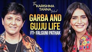 Falguni Pathak on Garba, Travel & Consistency | The Karishma Tanna Podcast