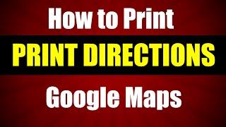 How to Print Directions from Google Maps