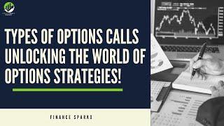 Types of options calls, Unlocking the World of Options Strategies!