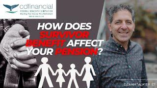 Warning – Will Survivor Benefit Reduce My Pension? - DzamaTalk Ep. 57