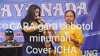 GARA GARA SEBOTOL MINUMAN||COVER ICHA/ CAHAYA NADA/ BEJO AUDIO #@heraavrecord