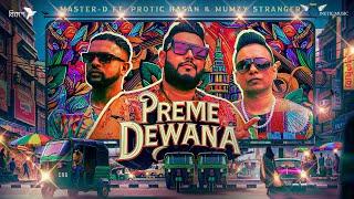 Preme Dewana | Master-D | Protic Hasan | Mumzy Stranger (Official Music Video)