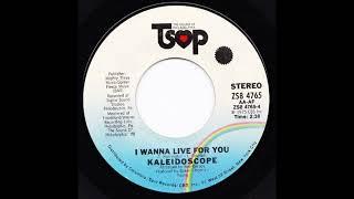 Kaleidoscope - I Wanna Live For You  (7" Single)