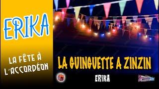 Erika. La Guinguette A Zinzin. La Fête à L'Accordéon Vol 6. (Variété).