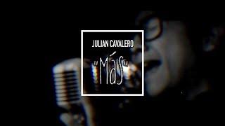 Julian Cavalero - Más (Video)