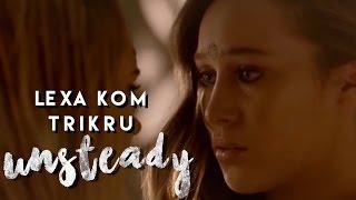 Lexa kom Trikru |UNSTEADY| The 100