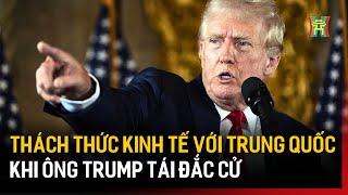 Trung Quốc: thách thức kinh tế khi ông Trump tái đắc cử | Tin tức