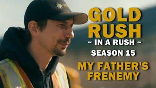 Gold Rush (In a Rush) Recap - Season 15, Episode 2 - My Father's Frenemy