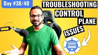 Day 38/40 - Troubleshooting control plane failure in kubernetes