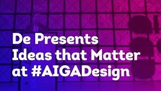 De Presents at AIGA Design Conference 2017 | De & Tim