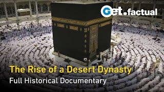 Mysterious Saudi Arabia: The Rise of a Desert Dynasty - Full Historical Documentary