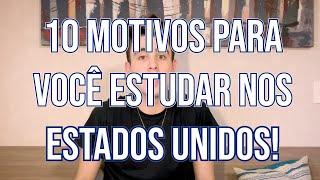 10 MOTIVOS PARA VOCÊ ESTUDAR NOS EUA | Lucas Nos EUA