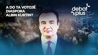 A DO TA VOTOJË DIASPORA ALBIN KURTIN? - Debat Plus me Ermal Pandurin