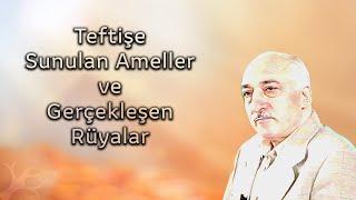 Teftişe sunulan ameller ve gerçekleşen rüyalar... | Bir Hasbihal | M. Fethullah Gülen