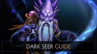 Dota 2 Guide - Dark Seer