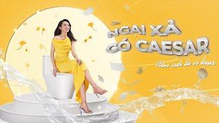 Ngại xả có Caesar! | Music Video x Quỳnh Lương | CAESAR VIỆT NAM