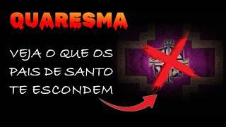 O PODER OCULTO DA QUARESMA O que os Pais de Santo te escondem sobre essa época