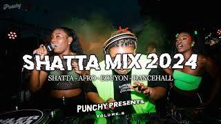 SHATTA MIX 2024 - Shattating Afroragga Dancehall Bouyon Soca