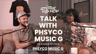 LET’S TALK HIPHOP - #36 - PHSYCO MUSIC || NEW LOOKS | REEL AND REAL LIFE | GOOD AND BAD MEMORIES ||