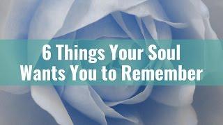 What Your Soul Wants You to Remember