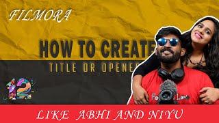 How To Edit Like Abhi & Niyu | Create an Opener In Filmora Like @AbhiandNiyu