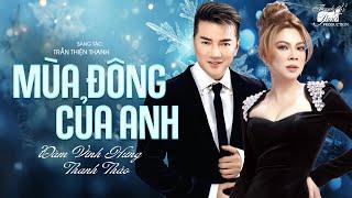 MÙA ĐÔNG CỦA ANH - THANH THẢO & ĐÀM VĨNH HƯNG - TUYỂN TẬP CA KHÚC TRỮ TÌNH HAY NHẤT