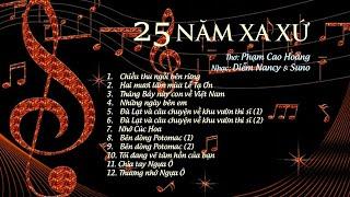 25 NĂM XA XỨ - 12 ca khúc phổ thơ Phạm Cao Hoàng do Diễm Nancy & Suno thực hiện.