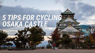 5 Tips for Cycling Osaka Castle – Getting there, Route advice & Best Cafe | 4K