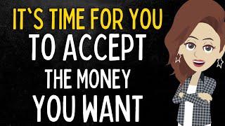 Abraham Hicks | It's Time For You To Accept The Money You Want | Law Of Attraction