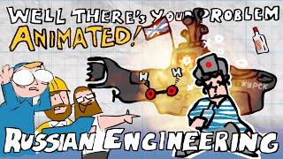 Peak Russian Engineering : Well There's Your Problem | ANIMATED