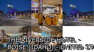 The Riverside Hotel   Boise Idaho   United States