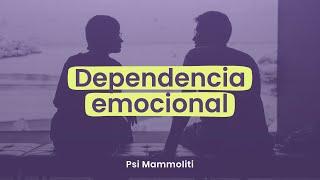 Claves para saber QUÉ ES la DEPENDENCIA EMOCIONAL: ¿Soy dependiente en el amor? | Psi Mammoliti