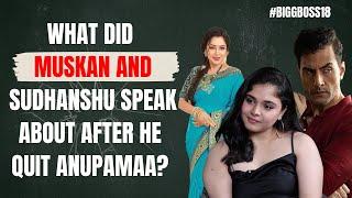 Muskan Bamne REVEALS Rupali Ganguly's conduct during the shoot of Anupamaa! | Bigg Boss 18