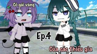 Gacha VietNam: Cô Gái Vàng Của Các Thiếu Gia || Ep.4 || By: Nỏ ( Đọc comment giúp mình )