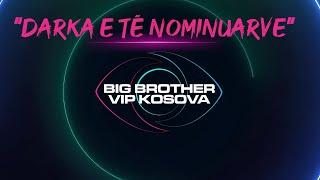 Darka e të nominuarve - Big Brother VIP Kosova 3 - 07.11.2024