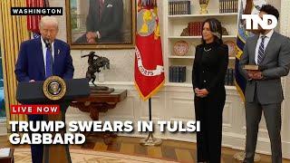 President Trump speaks to reporters, swears in Tulsi Gabbard Director of C.I.A.