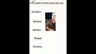 (classes in dead rails be like) part1