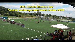 515. emisija Školska liga-  8. Ljetni malonogometni turnir  Zelina 2023.