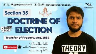 Section 35 Doctrine of Election || Section 35 Transfer of Property Act || Complete explanation