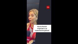 KARLA PANINI SE DEFIENDE ANTE SU 'CANCELACIÓN GLOBAL'