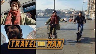 Richard Ayoade and Nish Kumar go 'E-Scooting'  | Travel Man: 48hrs in...Porto