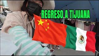 REGRESO A TIJUANA TIANGUIS CON CHINA