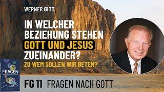 FG11 Zu wem sollen wir beten? – Werner Gitt