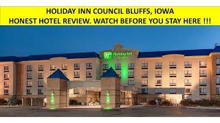 Holiday Inn Council Bluffs, Iowa. Honest Hotel Review. Watch Before You Stay !!