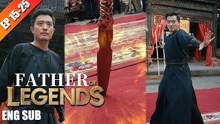 Kung Fu Daddy just come in time |  Father of Legends | EP 15-25 | NetShort