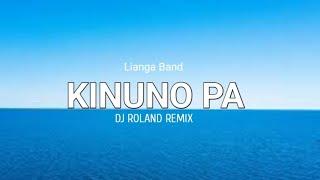 Dj Roland - Kinuno Pa ( Disco Budots ) Lianga Band