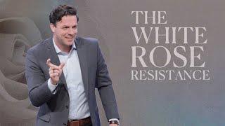 The White Rose Resistance - Guest Seth Gruber